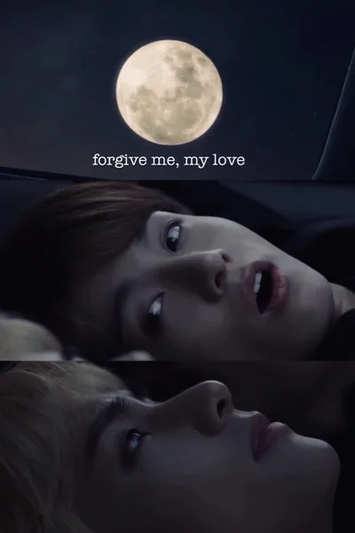 forgive me, my love