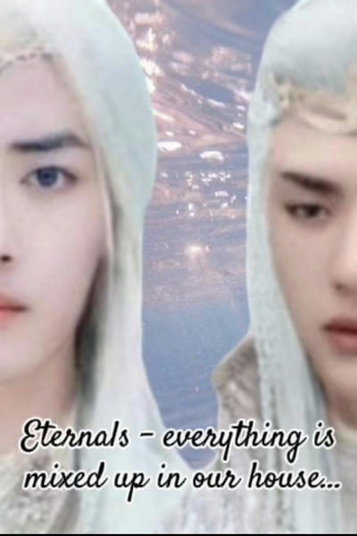 Eternals - everything is mixed up in our house