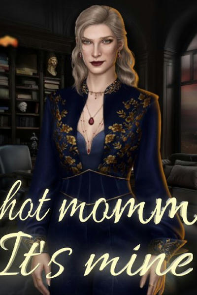 It&#039;s Hot mommy. It&#039;s mine.