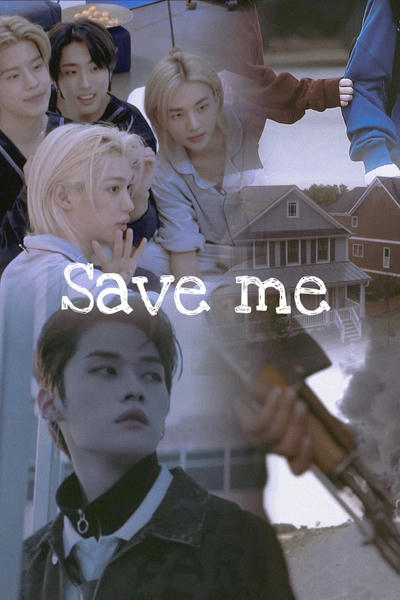 Save me